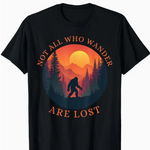 Sasquatch Not All Who Wander T-Shirt