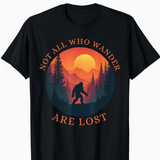 Sasquatch Not All Who Wander T-Shirt
